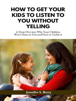 cover image of HOW TO GET YOUR KIDS TO LISTEN TO YOU WITHOUT YELLING